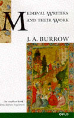 Medieval Writers and Their Work - J. A. Burrow