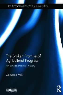 The Broken Promise of Agricultural Progress - Cameron Muir