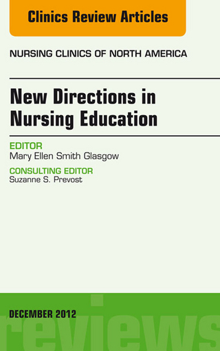 New Directions in Nursing Education, An Issue of Nursing Clinics