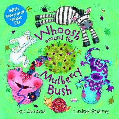 Whoosh Around the Mulberry Bush Paperback & CD - Jan Ormerod