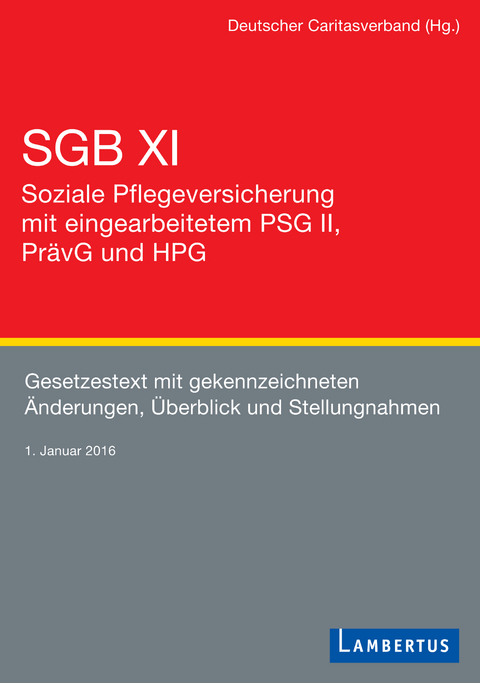 SGB XI - Soziale Pflegeversicherung mit eingearbeitetem PSG II, Pr&auml;vG und HPG - 
