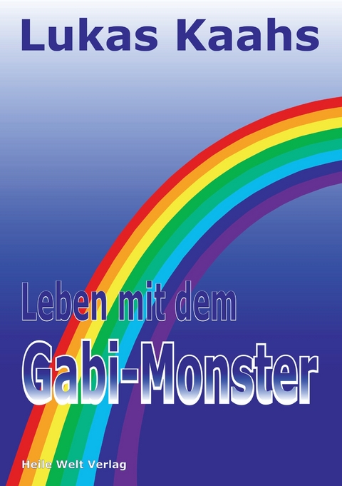 Leben mit dem Gabi-Monster - Lukas Kaahs