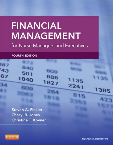 Financial Management for Nurse Managers and Executives - E-Book -  Steven A. Finkler,  Cheryl Jones,  Christine T. Kovner
