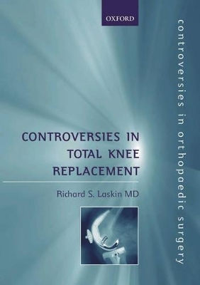 Controversies in Total Knee Replacement - 