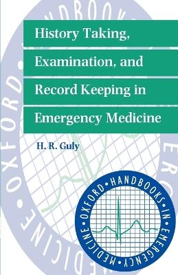 History Taking, Examination, and Record Keeping in Emergency Medicine -  Guly
