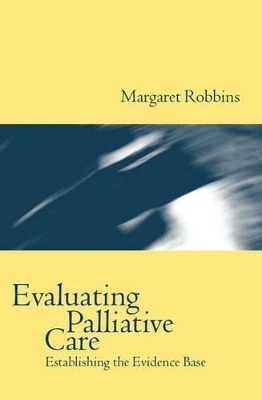 Evaluating Palliative Care - Margaret Robbins