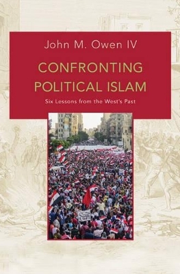Confronting Political Islam - John M. Owen