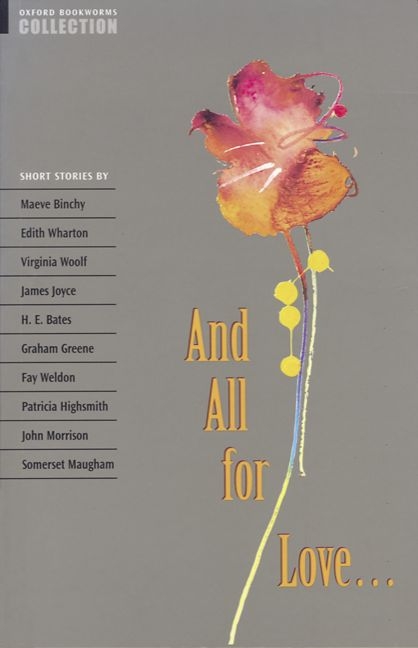 Oxford Bookworms Collection: And All for Love... - 