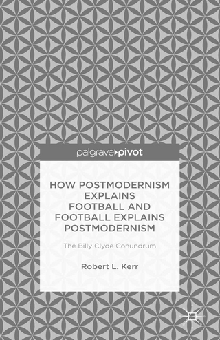 How Postmodernism Explains Football and Football Explains Postmodernism: The Billy Clyde Conundrum