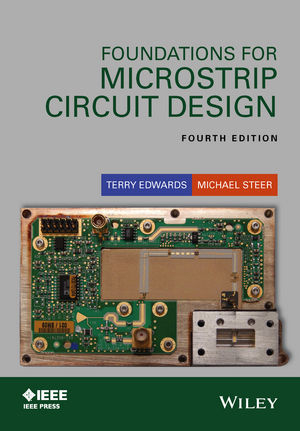 Foundations for Microstrip Circuit Design - Terry C. Edwards, Michael B. Steer