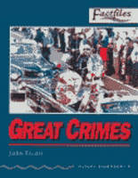 Factfiles: Great Crimes - John Escott