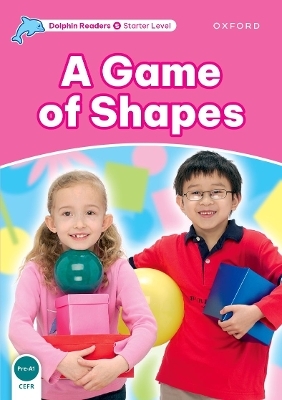 Dolphin Readers: Starter: A Game of Shapes - Christine Lindop