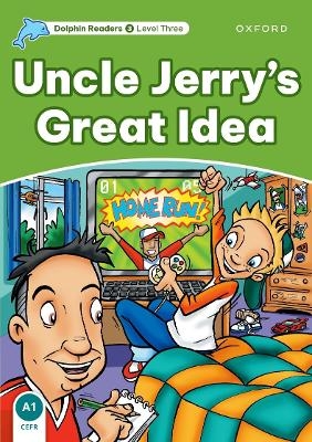 Dolphin Readers: Level 3: Uncle Jerry's Great Idea - Norma Shapiro