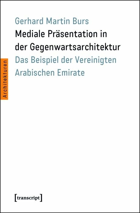 Mediale Pr&auml;sentation in der Gegenwartsarchitektur -  Gerhard Martin Burs