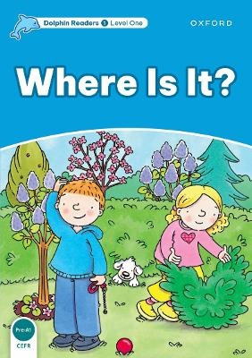 Dolphin Readers: Level 1: Where Is It? - Christine Lindop