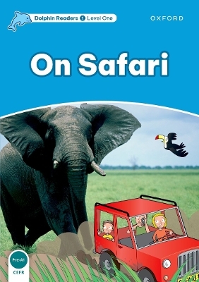 Dolphin Readers: Level 1: On Safari - Di Taylor