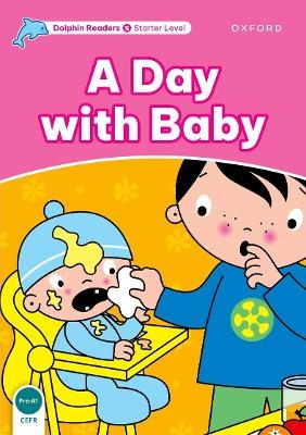 Dolphin Readers: Starter: A Day with Baby - Di Taylor