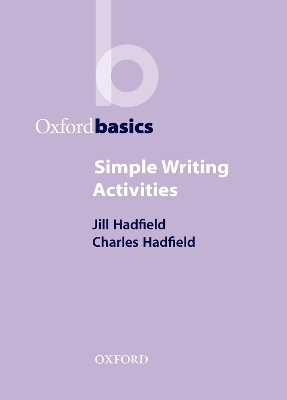 Simple Writing Activities - Jill Hadfield, Charles Hadfield