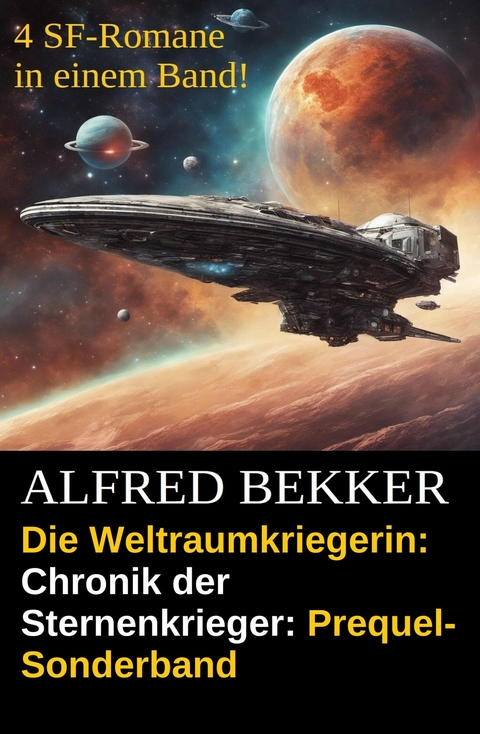 Die Weltraumkriegerin: Chronik der Sternenkrieger: Prequel-Sonderband -  Alfred Bekker