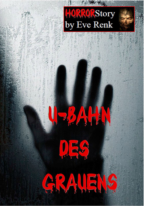 U-Bahn des Grauens - Eve Renk
