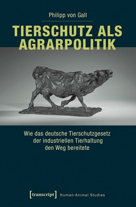 Tierschutz als Agrarpolitik -  Philipp von Gall