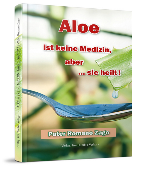Aloe ist keine Medizin -  Romano Zago