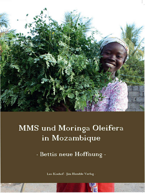 MMS und Moringa oleifera in Mozambique -  Leo Koehof