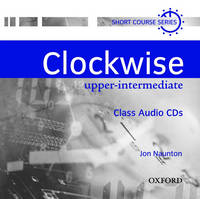 Clockwise: Upper-Intermediate: Class Audio CDs - Jon Naunton
