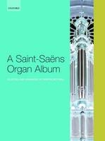 A Saint-Sa&euml;ns Organ Album - 