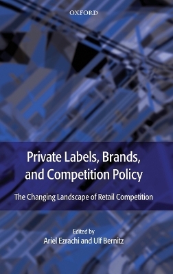 Private Labels, Brands and Competition Policy