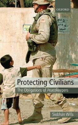 Protecting Civilians - Siobh&aacute;n Wills