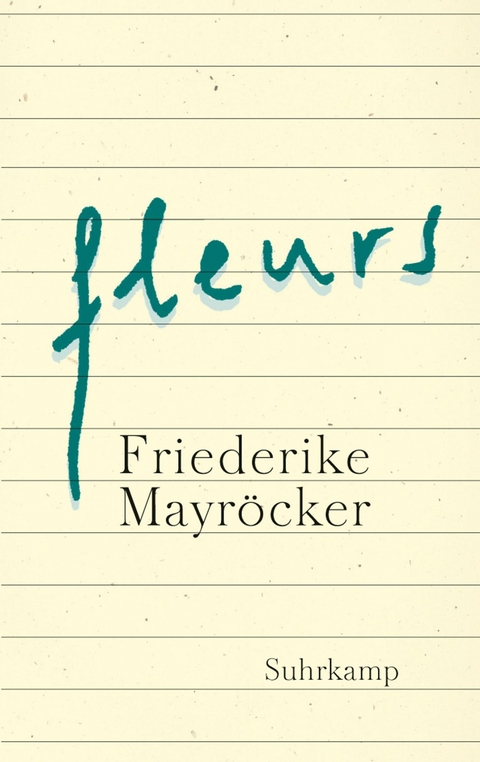 fleurs -  Friederike Mayr&ouml;cker