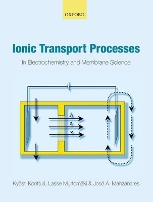 Ionic Transport Processes - Ky&ouml;sti Kontturi, Lasse Murtom&auml;ki, Jos&eacute; A. Manzanares