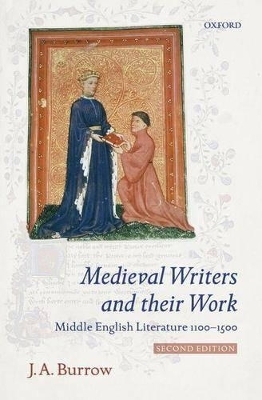 Medieval Writers and their Work - J. A. Burrow