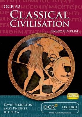 Classical Civilisation for OCR A2 Oxbox CD-ROM - David Elkington, Sally Knights, Jeff Shaw