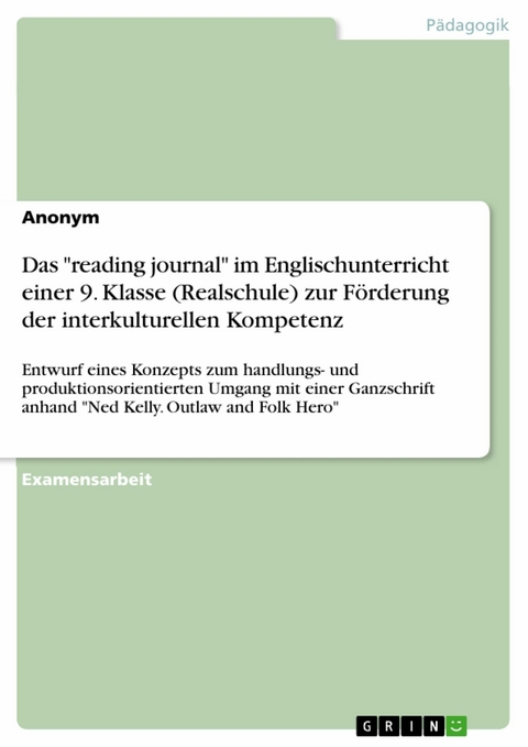 Das 'reading journal' im Englischunterricht einer 9. Klasse (Realschule) zur Förderung der interkulturellen Kompetenz -  Anonym