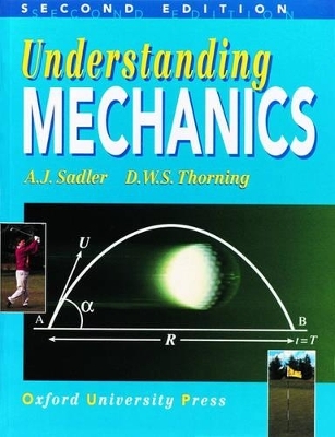 Understanding Mechanics - A. J. Sadler, D. W. S. Thorning