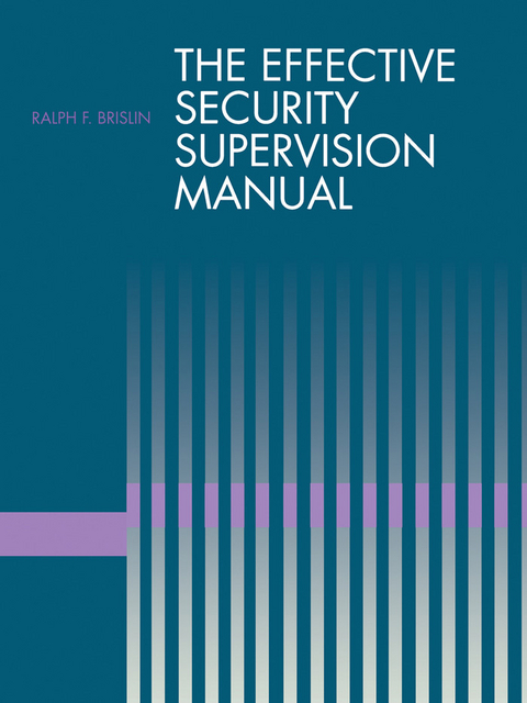 Effective Security Supervision Manual -  Ralph Brislin