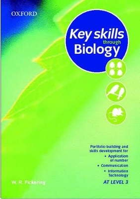 Key Skills Through Biology - W. R. Pickering