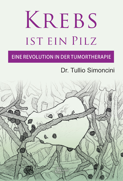 Krebs ist ein Pilz -  Dr. Tulio Simoncini