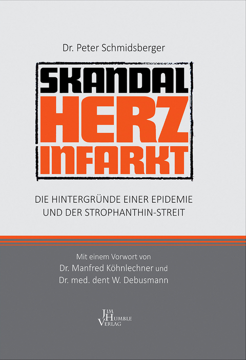 Skandal Herzinfarkt -  Dr. Peter Schmidsberger