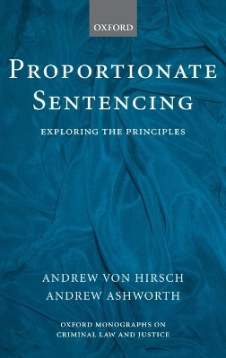 Proportionate Sentencing - Andrew Von Hirsch, Andrew Ashworth