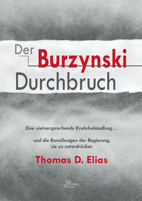 Der Burzynski Durchbruch -  Thomas D. Elias