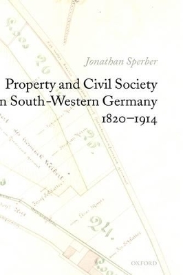 Property and Civil Society in South-Western Germany 1820-1914