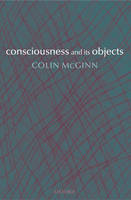 Consciousness and its Objects - Colin McGinn