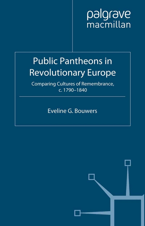 Public Pantheons in Revolutionary Europe - E. Bouwers