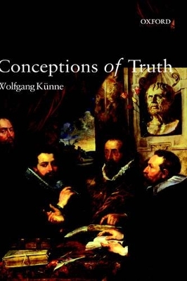 Conceptions of Truth - Wolfgang K&uuml;nne