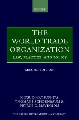 The World Trade Organization - Mitsuo Matsushita, Thomas J. Schoenbaum, Petros C. Mavroidis