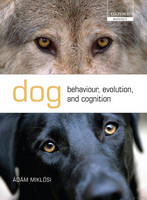 Dog Behaviour, Evolution, and Cognition