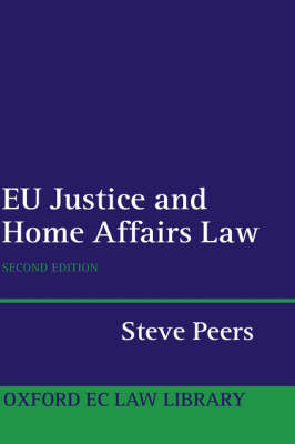 EU Justice and Home Affairs Law - Steve Peers